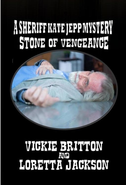 Sheriff Kate Jepp Mystery - Stone of Vengeance