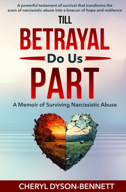 Till Betrayal Do Us Part: A Memoir of Surviving Narcissistic Abuse