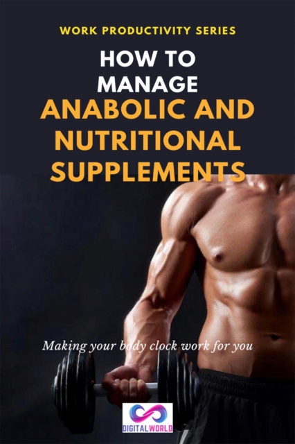 How to Manage Anabolic and Nutritional Suplements