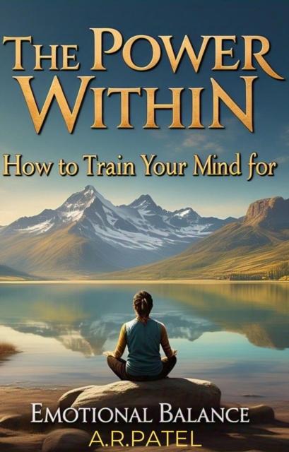 Power Within: How to Train Your Mind for Emotional Balance