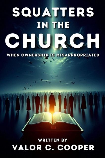 Squatters in the Church: When Ownership is Misappropriated