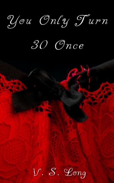 You Only Turn 30 Once