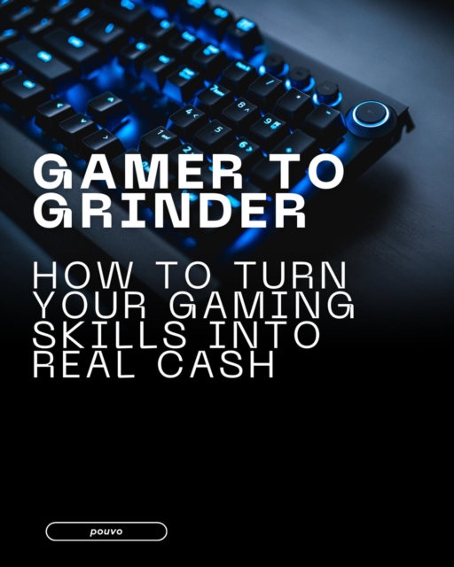 Gamer to Grinder: How to Turn Your Gaming Skills into Real Cash