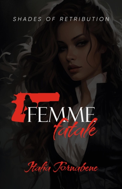 Femme Fatale: Shades of Retribution