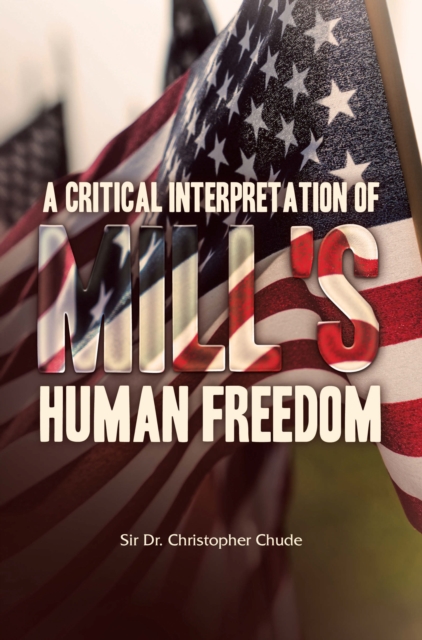 Critical Interpretation of Mill's Human Freedom