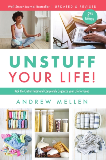 Unstuff Your Life!: Kick the Clutter Habit and Completely Organize Your Life for Good
