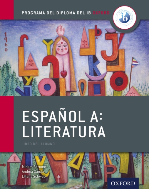 Programa del Diploma del IB Oxford: Espanol A: Literatura, Libro del Alumno