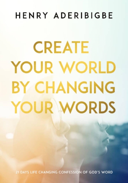 Create Your World By Changing Your Words