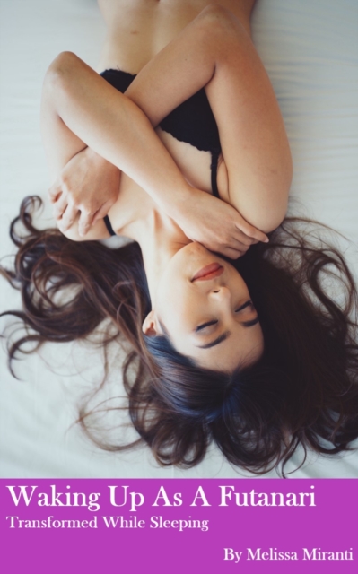Waking Up As A Futanari: Transformed While Sleeping