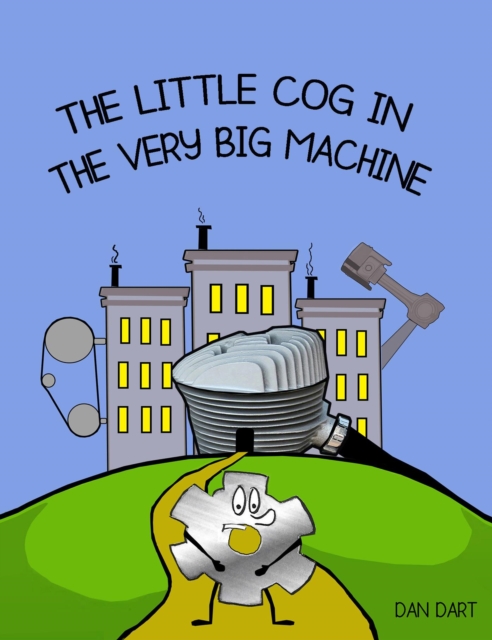 Little Cog In The Very Big Machine
