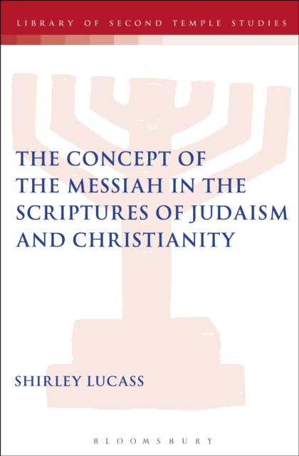 Concept of the Messiah in the Scriptures of Judaism and Christianity