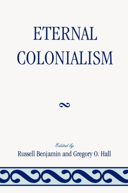 Eternal Colonialism