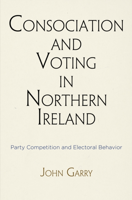 Consociation and Voting in Northern Ireland