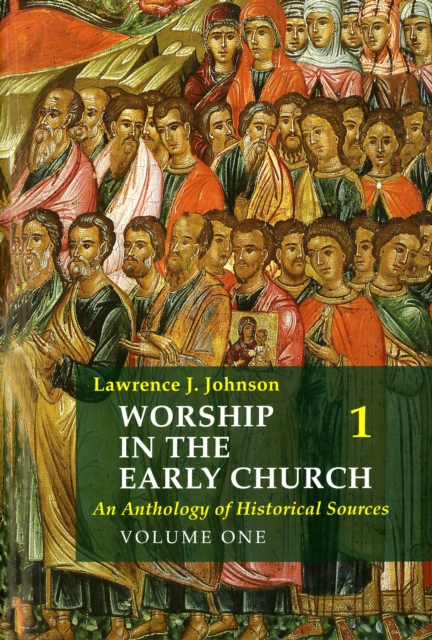 Worship in the Early Church: Volume 1