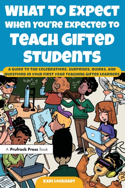 What to Expect When You're Expected to Teach Gifted Students