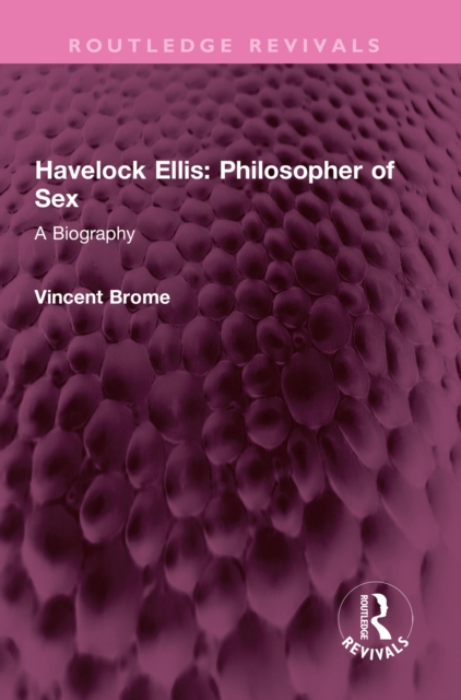 Havelock Ellis: Philosopher of Sex