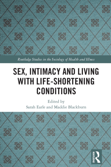 Sex, Intimacy and Living with Life-Shortening Conditions