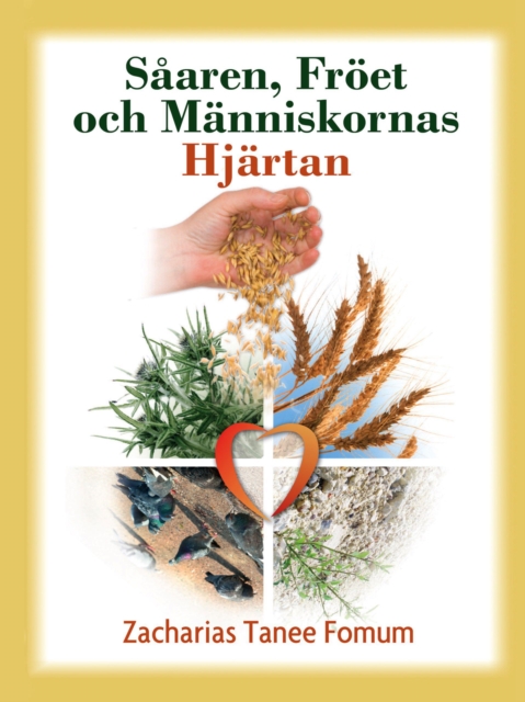 Saaren, Froet och Manniskornas Hjartan