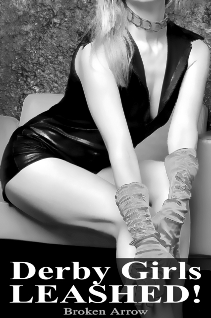 Derby Girls Leashed!