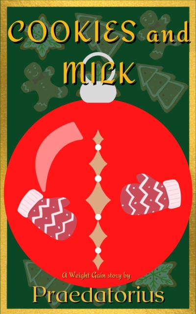 Cookies and Milk: Weight Gain Story