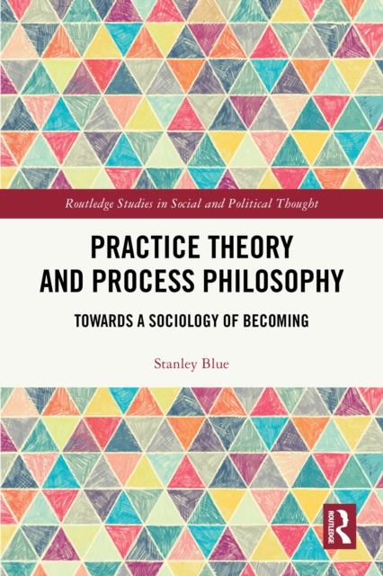 Practice Theory and Process Philosophy