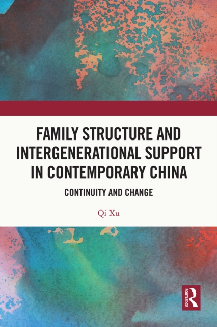 Family Structure and Intergenerational Support in Contemporary China