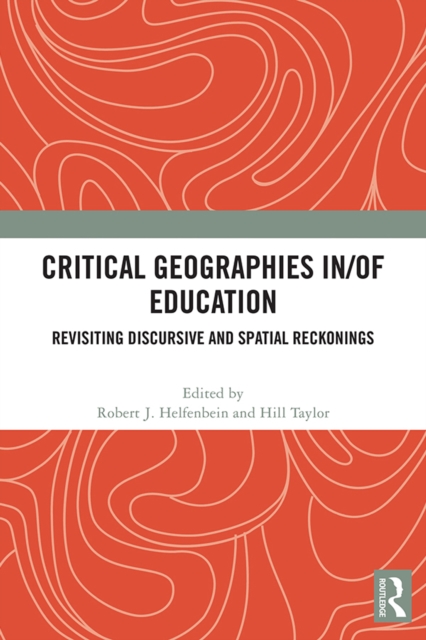 Critical Geographies in/of Education