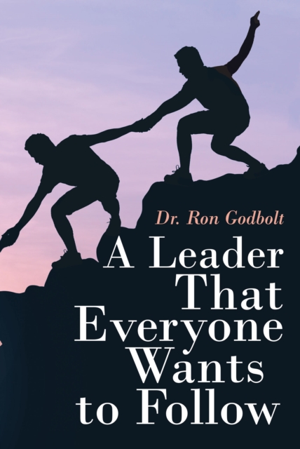 Leader That Everyone Wants to Follow