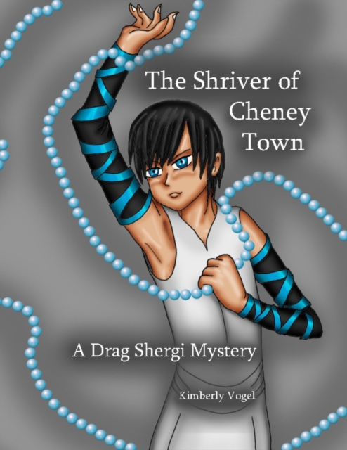 Shriver of Cheney Town: A Drag Shergi Mystery