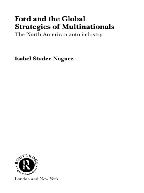 Ford and the Global Strategies of Multinationals