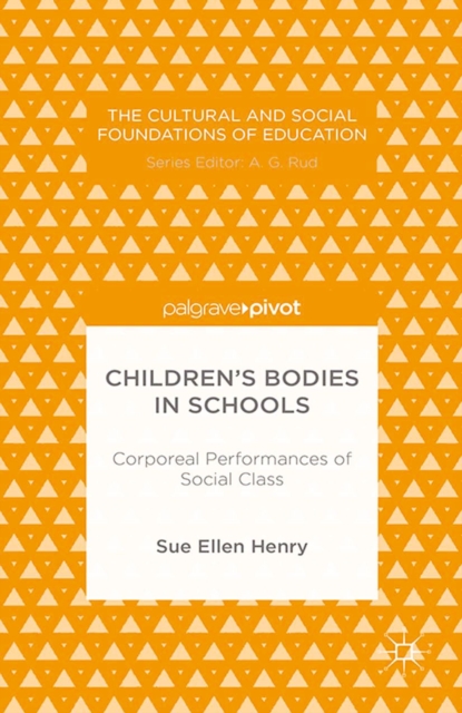 Children's Bodies in Schools: Corporeal Performances of Social Class