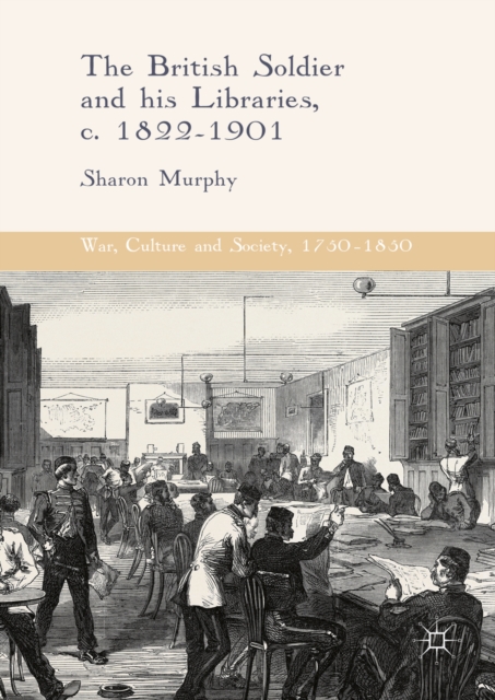 British Soldier and his Libraries, c. 1822-1901