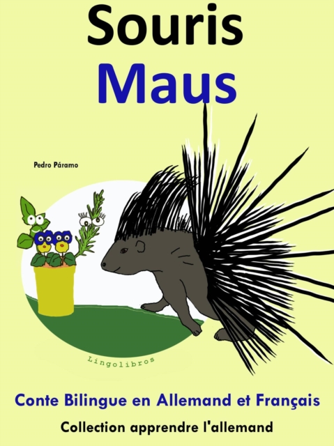 Conte Bilingue en Francais et Allemand: Souris - Maus (Collection apprendre l'allemand)