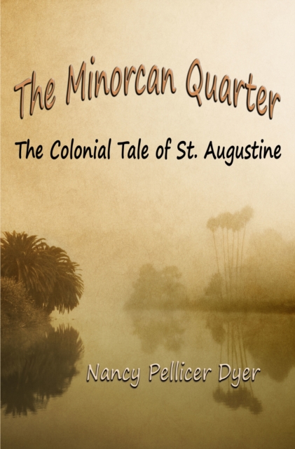 Minorcan Quarter, The Colonial Tale of St. Augustine