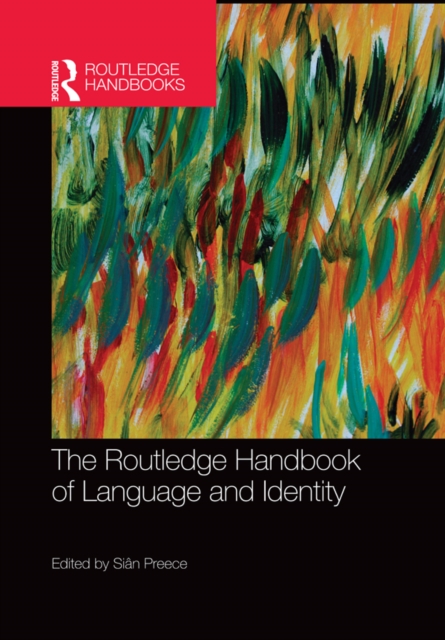 Routledge Handbook of Language and Identity