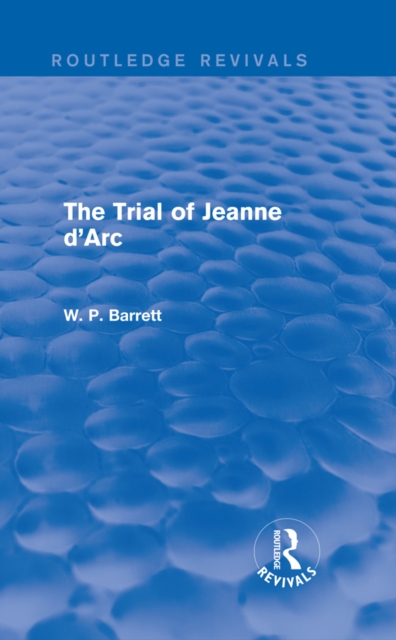 Trial of Jeanne d'Arc (Routledge Revivals)