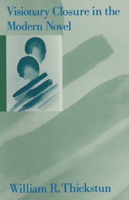 Visionary Closure In The Modern Novel