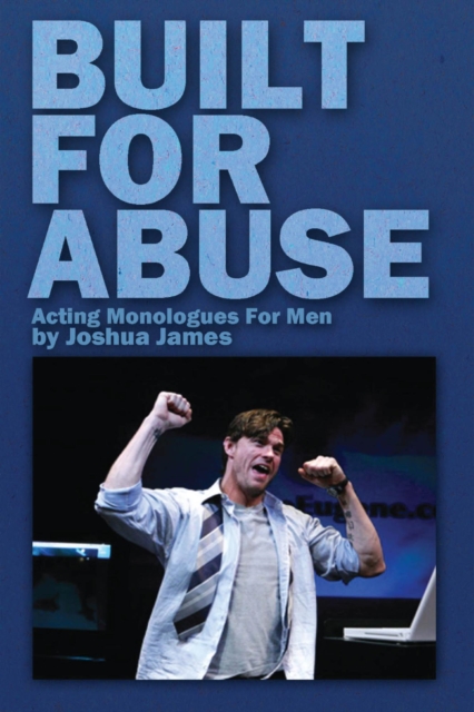Built For Abuse - Acting Monologues For Men