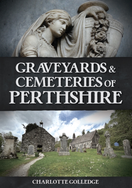 Graveyards and Cemeteries of Perthshire