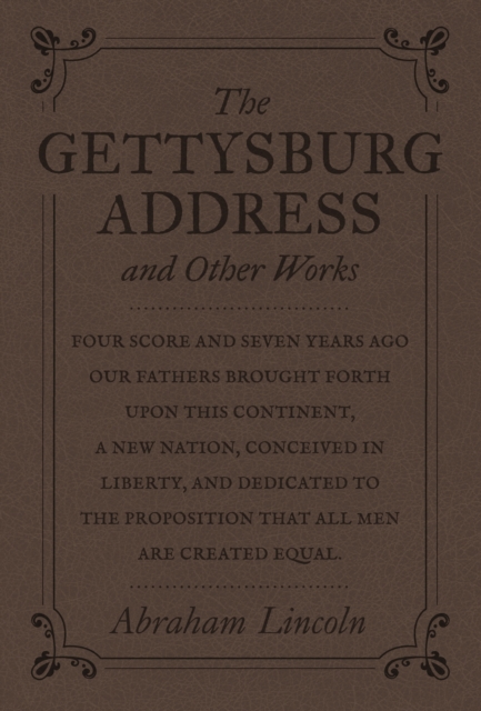 Gettysburg Address and Other Works