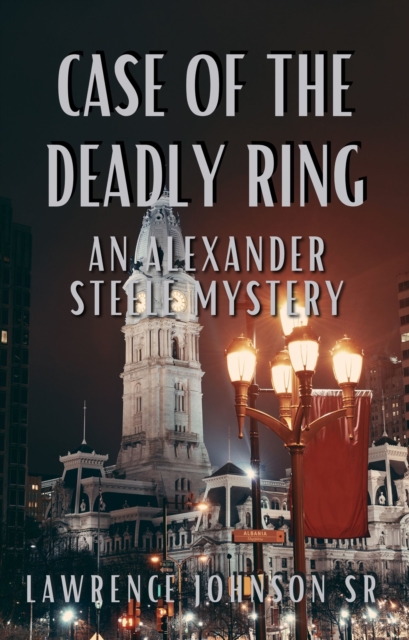 Case of the Deadly Ring: An Alexander Steele Investigation