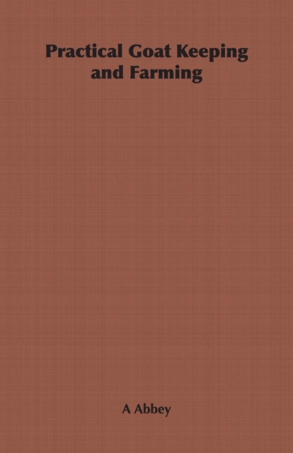 Practical Goat Keeping and Farming