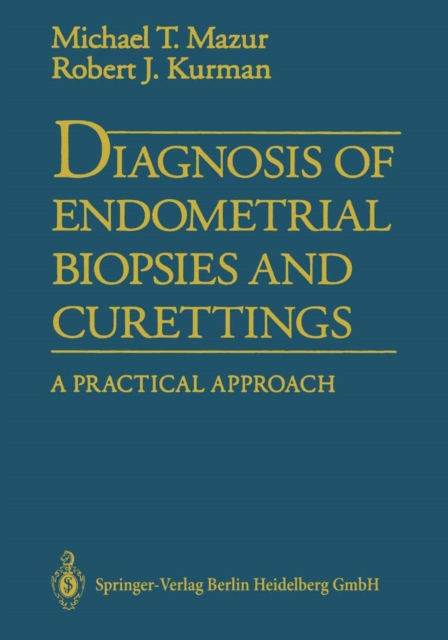 Diagnosis of Endometrial Biopsies and Curettings