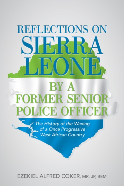 Reflections on Sierra Leone by a Former Senior Police Officer