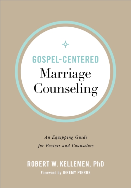 Gospel-Centered Marriage Counseling