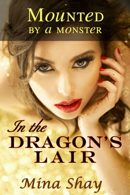 Mounted by a Monster: In the Dragon's Lair