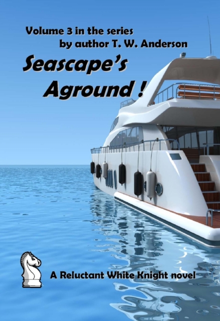 Reluctant White Knight: Volume 3: Seascape's Aground !