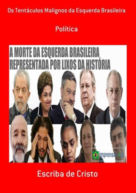 OS TENTÁCULOS MALIGNOS DA ESQUERDA