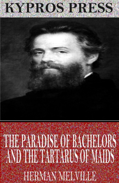 Paradise of Bachelors and the Tartarus of Maids