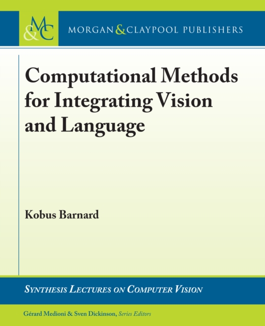 Computational Methods for Integrating Vision and Language